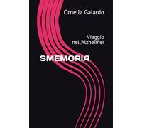 SMEMORIA: Viaggio nell'Alzheimer