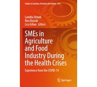 SMEs in Agriculture and Food Industry During the Health Crises: Experience from the COVID-19 (Studies in Systems, Decision and Control)