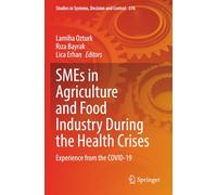 SMEs in Agriculture and Food Industry During the Health Crises: Experience from the COVID-19 (Studies in Systems, Decision and Control)