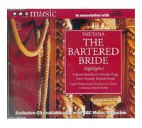 Smetana: The Bartered Bride (highlights)- Gabriela Benackova (Performer), Miroslav Kopp (Performer), Peter Dvorsky (Performer), Richard Novak (Performer), Marie Vesela (Performer), Jindrich Jindrak (Performer), Czech Philharmonic (Orchestra), Zdenek Kosler (Conductor)- 73'30''- BBC