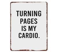 SMGLRUEAT Turning Pages Is My Cardio Bookish Quote Metal Sign Vintage Aluminum for Reading Enthusiast Home Bookshelf Decor 8 X 12 in