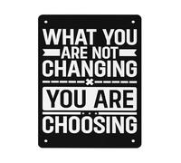 SMGLRUEAT What You Are Not Changing You Are Choosing Retro Metal Sign Motivational Wall-Art for Office Living Room 8 X 12 in
