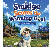 Smidge Scores the Winning Goal (Smidgebooks)
