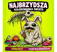Śmieszne Obrzydliwe Potwory - Kolorowanka dla Nastolatków 14+ i Dorosłych: Dziwne Kreatury, Mutanty i Creepy Stwory z Humorem | Funny Gross Monsters ... of the Ugliest Coloring Books in the World)