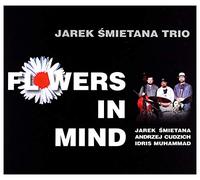 Śmietana Jarek Trio - JarosĹaw Ĺmietana: Flowers In Mind featuring IDRI [CD]