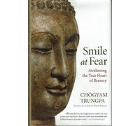 Smile at Fear: Awakening the True Heart of Bravery