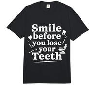 Smile Before You Lose Your Teeth Chistes de Dentistas - Comfort Colors Adult Heavyweight T-Shirt