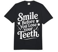 Smile Before You Lose Your Teeth Chistes de Dentistas - Comfort Colors Adult Heavyweight T-Shirt