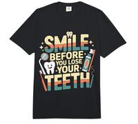 Smile Before You Lose Your Teeth Chistes de Dentistas |- Comfort Colors Adult Heavyweight T-Shirt