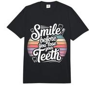 Smile Before You Lose Your Teeth Chistes de Dentistas - Comfort Colors Adult Heavyweight T-Shirt