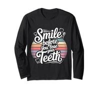 Smile Before You Lose Your Teeth Chistes de Dentistas - Manga Larga
