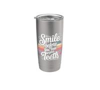 Smile Before You Lose Your Teeth Chistes de dentistas - Vaso térmico de acero inoxidable de doble pared