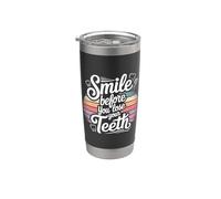 Smile Before You Lose Your Teeth Chistes de dentistas - Vaso térmico de acero inoxidable de doble pared