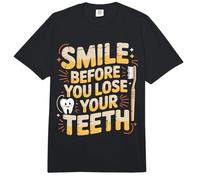 Smile Before You Lose Your Teeth Dentist Jokes - Comfort Colors Adult Heavyweight T-Shirt
