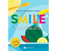 SMILE: Der Ernährungscode: Schlemmen in Mengen - individuell, für mehr Lebensfreude und Energie · stoffwechselfreundlich ernähren · zur Vorbeugung von Diabetes Typ 2