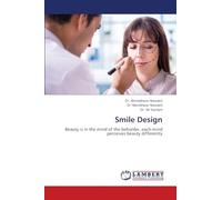 Smile Design: Beauty is in the mind of the beholder, each mind perceives beauty differently