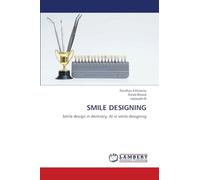 Smile Designing: Smile design in dentistry, AI in smile designing