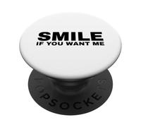 Smile If You Want Me PopSockets PopGrip Adhesivo