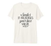 Smile It Increases Your Face Value - Cita inspiradora Camiseta Premium