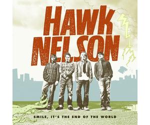 Smile It's the End of the World by Hawk Nelson (2006) Audio CD