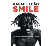 Smile. La mia vita tra calcio, musica e moda (Saggi PM)