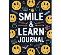Smile & Learn Journal, Daily Gratitude and Positivity: Notebook to Choose Joy, Keep Smiling, and Stay Motivated Every Day