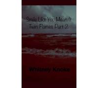 Smile Like You Mean It: Twin Flames Part 2