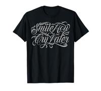Smile Now Cry later Tattoo chicano Lettering para mujeres y hombres Camiseta