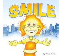 SMILE: One small smile. One big change. A rhyming story about joy, kindness, and choosing happiness