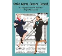 Smile. Serve. Secure. Repeat.: A Sassy Word Search Book for Flight Attendants. 6x9 | 50 Puzzles | Solutions Included. Perfect for Travel, Gifts, ... With Attitude Word Search Series)