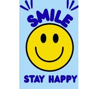 Smile, Stay Happy: Fun gift Notebook for Kids with Smily face