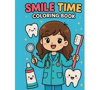 SMILE TIME: A Kawaii Dental Coloring Adventure!: The CUTEST dental coloring book filled with puns and the cutest little characters!