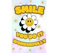 Smile. You Do It Wonderfully: Motivational Notebook With Positive Affirmations, Inspiring Journal, Lined Notebook, GET YOURS TODAY
