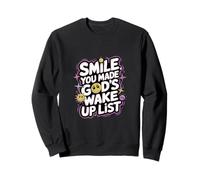 Smile You Made God'S Wake Up List Positividad de fe |- Sudadera