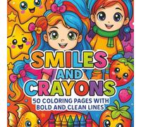 Smiles and crayons: A fantastic coloring book for the young ones