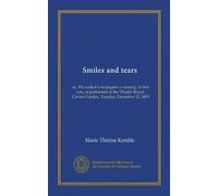 Smiles and tears: or, The widow's stratagem: a comedy, in five acts; as performed at the Theatre-Royal, Covent-Garden, Tuesday, December 12, 1815