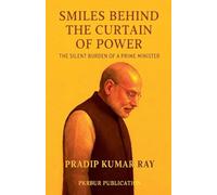 Smiles Behind the Curtain of Power (The Silent Burden of a Prime Minister)