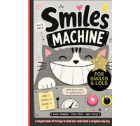 SMILES MACHINE: A Playful Guide Of 35 Ways To Build Your Smile Habit & Brighten Any Day, A fun and mindful self-help book with simple happiness exercises, daily smile habits, reduce stress