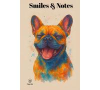 Smiles & Notes: Hardcover Journal for Pet Owners, Puppies & Dog Breed Fans, French Bulldog