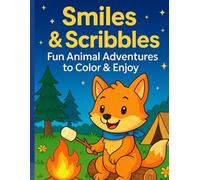 Smiles & Scribbles: Fun Animal Adventures to color and enjoy