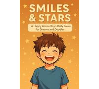Smiles & Stars: A Happy Anime Boy’s Daily Journal for Dreams and Doodles