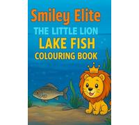 Smiley Elite The Little Lion LakeFish Colouring book (SmileyElite: The Little Lion Colouring Adventures)