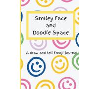 Smiley Face and Doodle Space: A Prompted Drawing Journal Book for Kids Learning to Doodle and Express Creativity