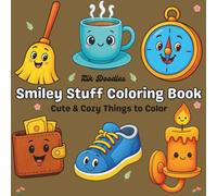 Smiley Stuff Coloring Book: Cute & Cozy Things to Color
