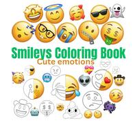 Smileys Coloring Book: Emoji: Emotions Coloring Book for Kids and Adults, Bold and Easy, Cute, Simple, Big Designs to Boost Mood Featuring Happy face, ... Expressions,For Relaxation and Relief