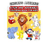 Smiling Animals: A Fun and Adorable Coloring Book for Kids: Fun and Easy Coloring Pages of Happy, Smiling Animals for Boys, Girls, Kids, Children, and Preschoolers, Perfect for Beginners