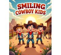 Smiling Cowboy Kids: Cute Western Coloring Book for Kids Ages 4-8 | Happy Horses, Ranch Life and Fun Adventures