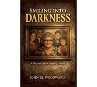 Smiling Into Darkness A Biography of the Giggling Granny