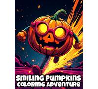 Smiling Pumpkins Coloring Adventure: Fun and Satisfying Pumpkin Scenes for Kids |Nice Gift Ideas For Boys & Girls | Perfect For Those With Autism |80 Pages 8.5" X 11"