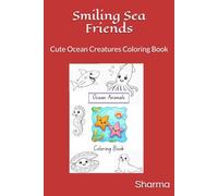 Smiling Sea Friends Coloring Book: Cute Ocean Creatures Coloring Book